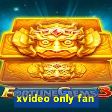 xvideo only fan